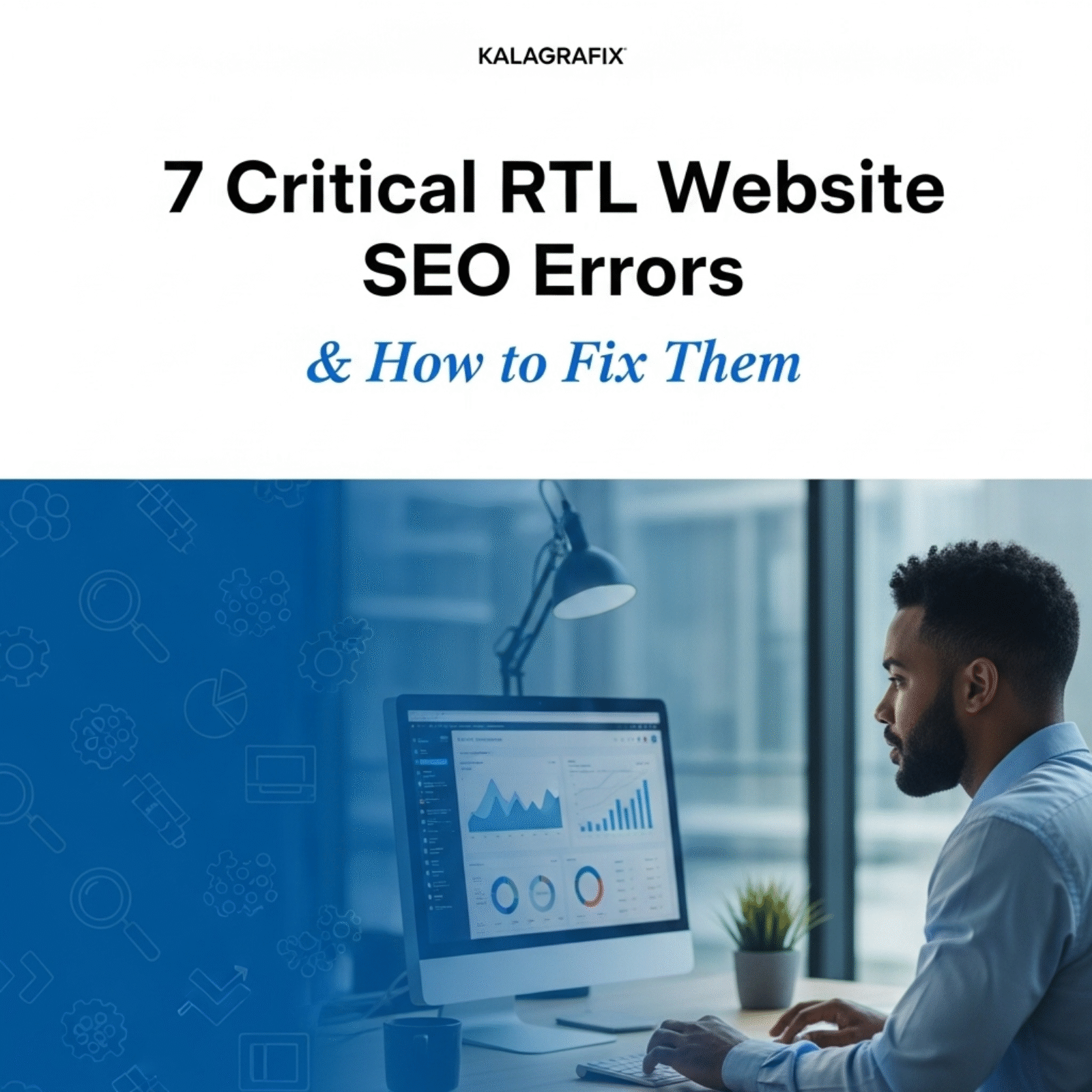 7 Critical RTL Website SEO Errors & How to Fix Them
